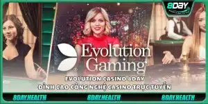 Evolution Casino 8Day – Đỉnh cao công nghệ casino trực tuyến