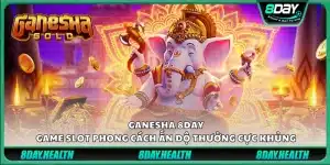 Ganesha 8Day – Game slot phong cách Ấn Độ thưởng cực khủng