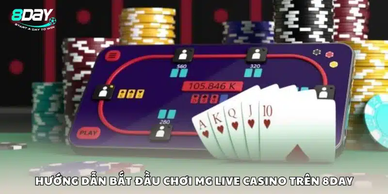 Cách bắt đầu tham gia MG Live Casino trên 8Day
