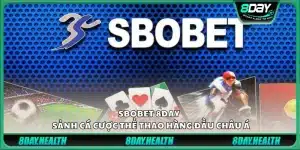 Sbobet 8day - Sảnh cá cược thể thao hàng đầu Châu Á