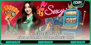 AE Sexy Casino 8day - Sảnh live casino tương tác siêu thực