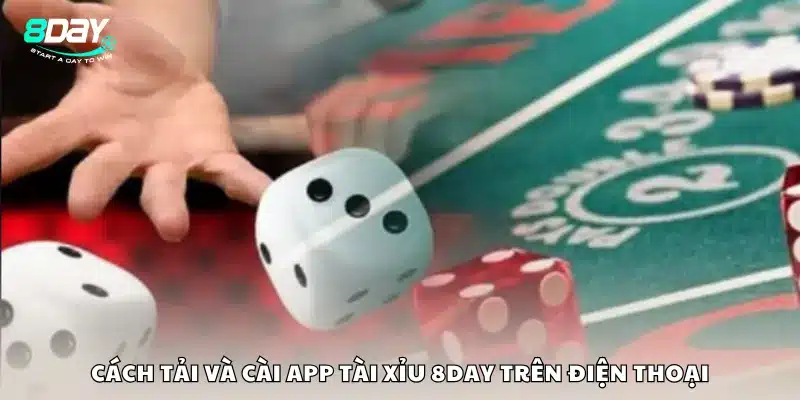 Cách tải và cài app tài xỉu 8Day trên điện thoại