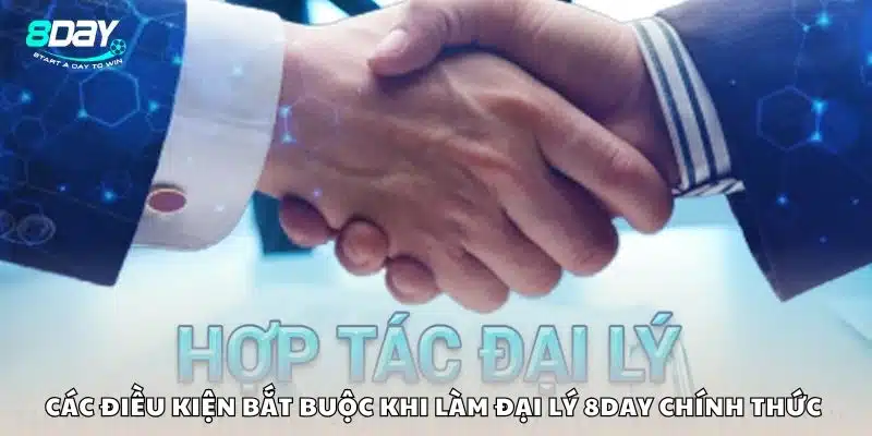 Các điều kiện bắt buộc khi làm đại lý 8day chính thức 