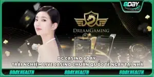 DG Casino 8day - Trải nghiệm live casino chuẩn quốc tế ngay tại nhà