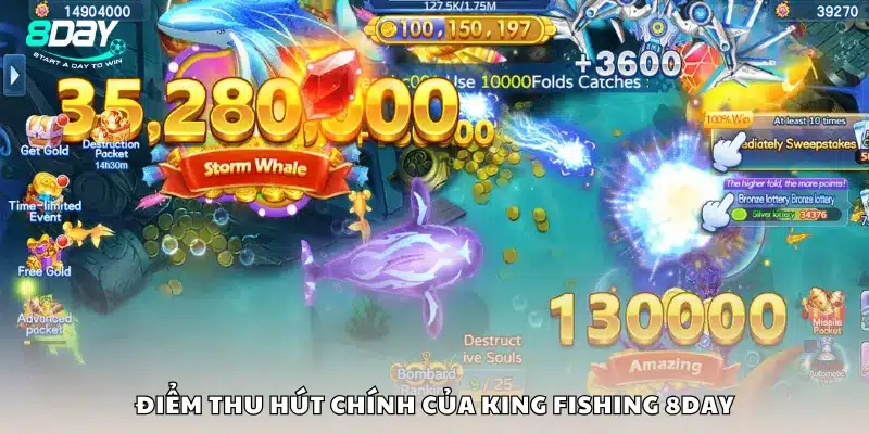 Điểm thu hút chính của King Fishing 8Day
