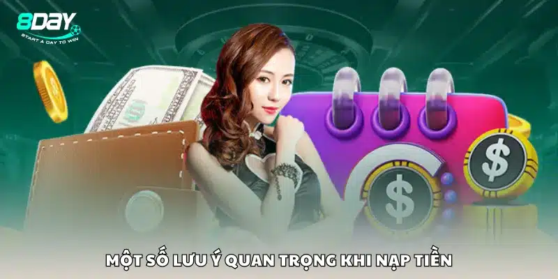 Một vài lưu ý quan trọng khi nạp tiền