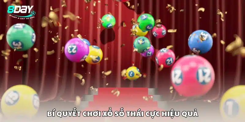 Những bí quyết giúp bạn chơi xổ số Thái hiệu quả